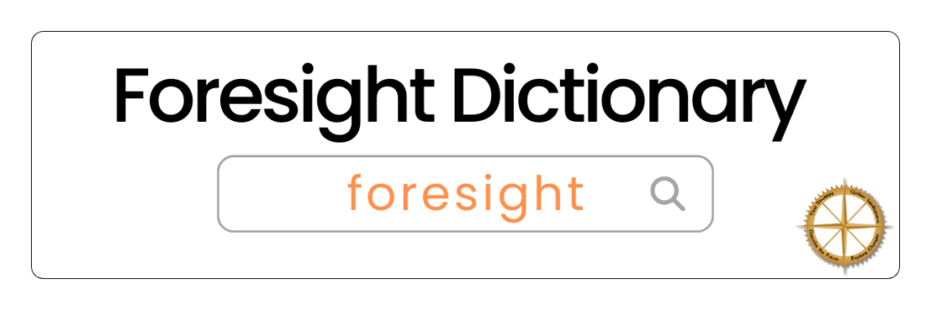 Foresight Dictionary Foresight