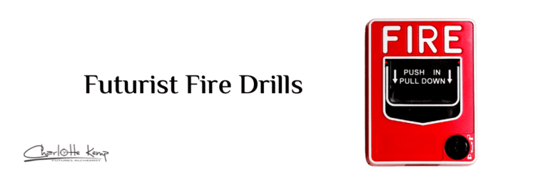 Futurist Fire Drills Scenarios