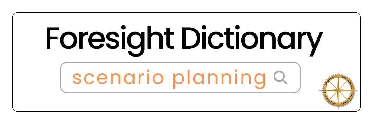 Foresight Dictionary Scenario Planning