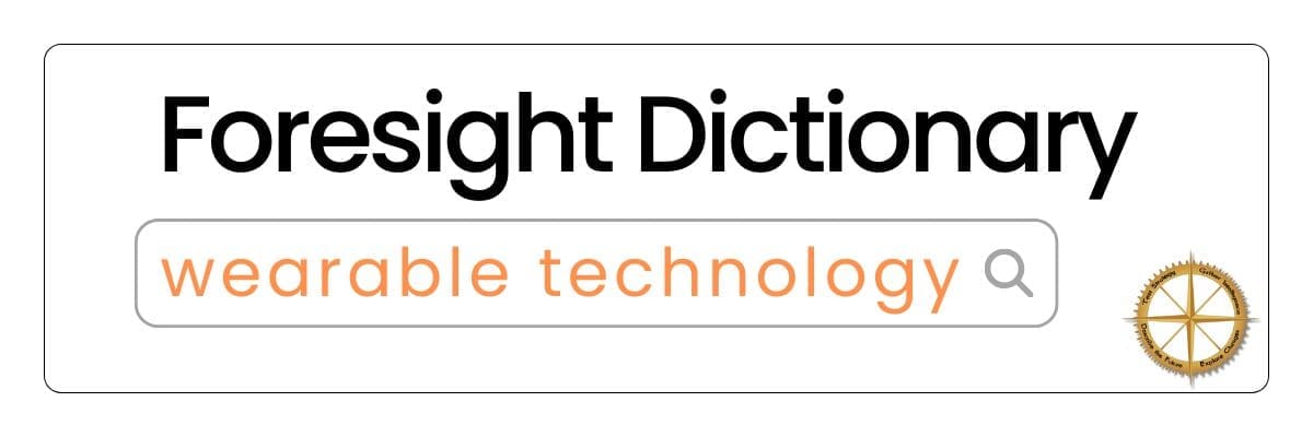 Foresight Dictionary Wearable Technology