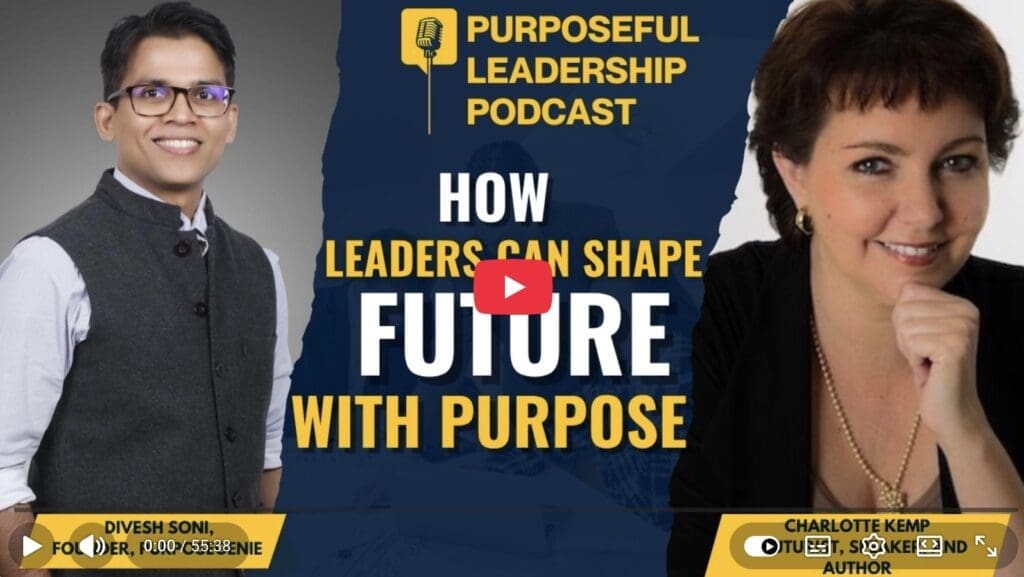 Podcast How Leaders Can Shape the Future with Purpose Divesh Soni